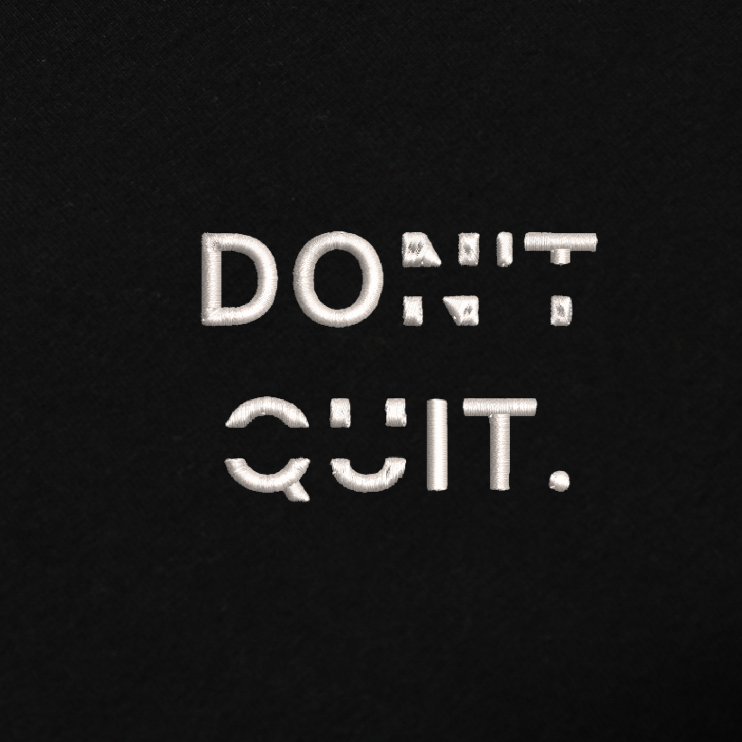 Don't Quit Embroidred Unisex Tshirt