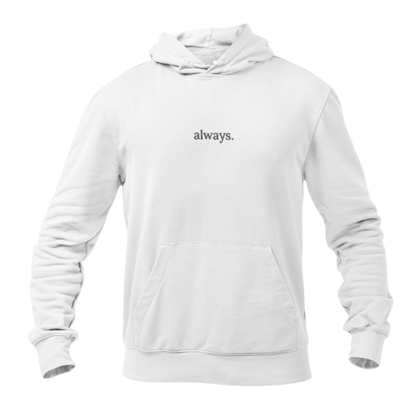 Always Embroidred Unisex Hoodie
