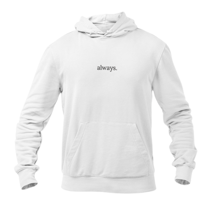 Always Embroidred Unisex Hoodie
