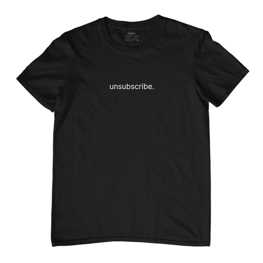 Unsubscribe Embroidred Unisex Tshirt