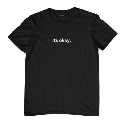Its Okay Embroidred Unisex Tshirt