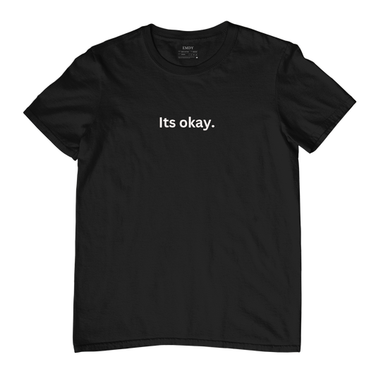 Its Okay Embroidred Unisex Tshirt