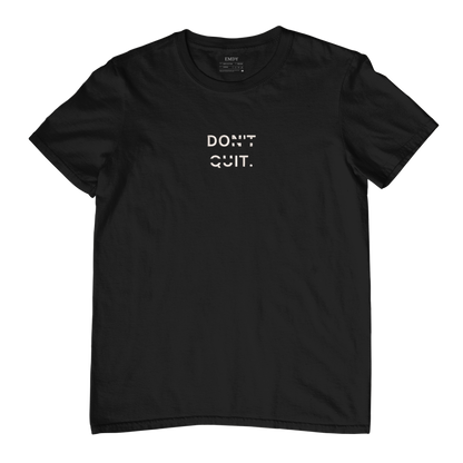 Don't Quit Embroidred Unisex Tshirt