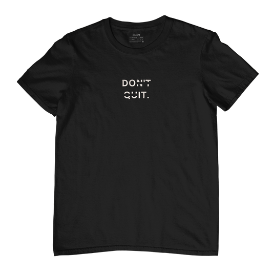 Don't Quit Embroidred Unisex Tshirt