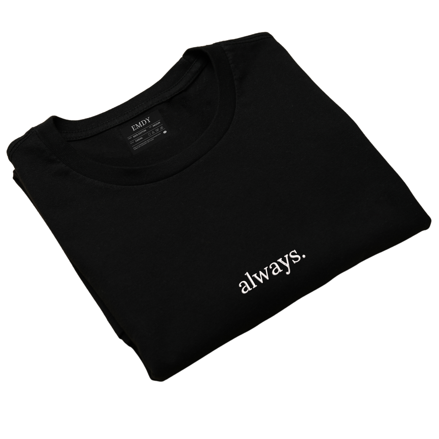 Always Embroidred Unisex Tshirt