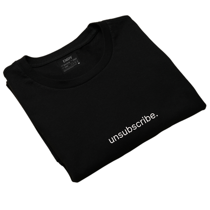 Unsubscribe Embroidred Unisex Tshirt