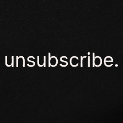 Unsubscribe Embroidred Unisex Hoodie