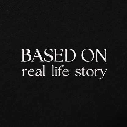 Based On Real Life Story Embroidred Unisex Tshirt